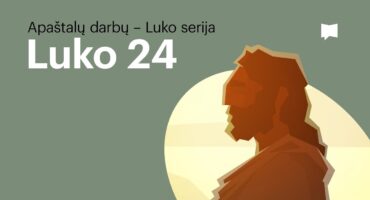 Read more about the article Evangelija pagal Luką 24 sk.: Jėzaus prisikėlimas – Biblijos projektas
