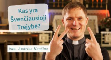 Kas yra Švenčiausioji Trejybė? kun. Andrius Končius