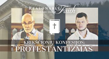 Krikščionių konfesijos: protestantizmas. Reasonable Faith Vilnius (13)