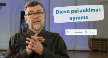 Read more about the article Dievo pašaukimas vyrams. Dr. Valdas Kilpys