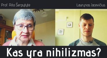 Read more about the article Kas yra nihilizmas? Pokalbis su prof. Rita Šerpytyte