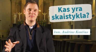 Read more about the article Kas yra skaistykla? kun. Andrius Končius