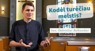 Read more about the article Kodėl turėčiau melstis? kun. Gabrielius Satkauskas