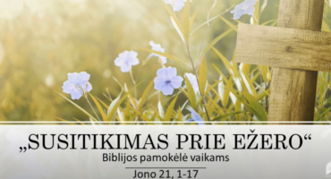 Read more about the article Biblijos pamokėlė vaikams SUSITIKIMAS PRIE EŽERO