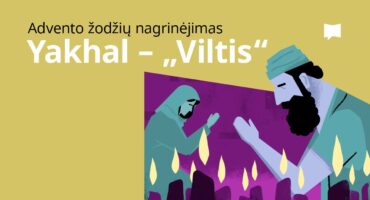Read more about the article Advento žodžių nagrinėjimas: Yakhal – „Viltis“