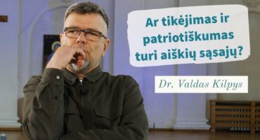Read more about the article Ar tikėjimas ir patriotiškumas turi aiškių sąsajų? Dr. Valdas Kilpys