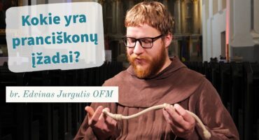 Read more about the article Kokie yra pranciškonų įžadai? br. Edvinas Jurgutis OFM