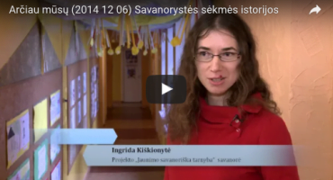 Read more about the article Savanorystės sėkmės istorijos. Laida „Arčiau mūsų”
