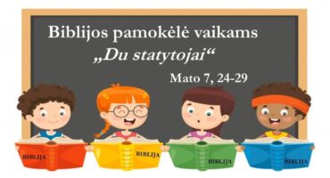 Read more about the article Biblijos pamokėlė vaikams DU STATYTOJAI