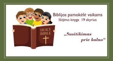 Read more about the article Biblijos pamokėlė vaikams SUSITIKIMAS PRIE KALNO