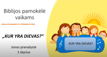 Read more about the article Biblijos pamokėlė vaikams KUR YRA DIEVAS?