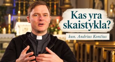 Read more about the article Kas yra skaistykla? kun. Andrius Končius 