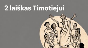 Read more about the article Skaitant Bibliją – 2 laiškas Timotiejui