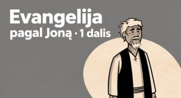 Read more about the article Skaitant Bibliją – Evangelija pagal Joną 1-12 sk.