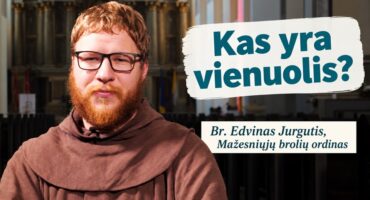 Read more about the article Kas yra vienuolis? br. Edvinas Jurgutis OFM