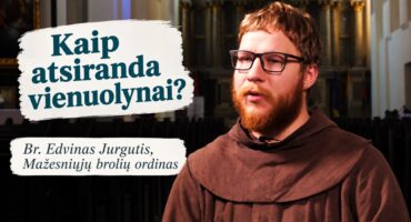 Read more about the article Kaip atsiranda vienuolynai? (pranciškonų pavyzdys) br. Edvinas Jurgutis OFM