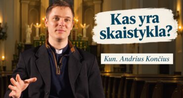 Read more about the article Kas yra skaistykla? kun. Andrius Končius