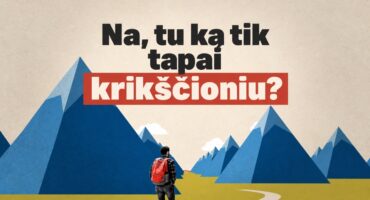 Read more about the article Taigi, tu ką tik tapai krikščionimi?